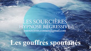 Hypnose Régressive  339 Enquête Les gouffres spontanés [upl. by Airtap]