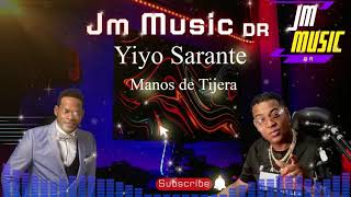 Yiyo Sarante  Manos de Tijera Jm Music Dr [upl. by Ameehs]