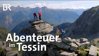 Abenteuer Schweiz Wandern Klettern Bouldern im Tessin  Outdoor  BergaufBergab  Berge  BR [upl. by Mayne]