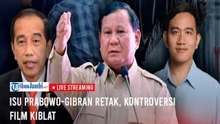 🔴Isu PrabowoGibran Retak hingga Kontroversi Film Kiblat [upl. by Saibot]