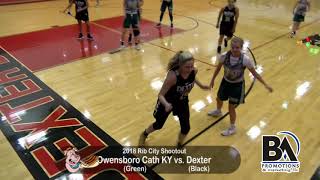 2018 Girls Rib City Shootout  Dexter vs Owensboro Catholic KY [upl. by Izzy252]