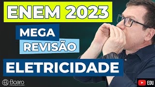 MEGA REVISÃO FÍSICA ENEM 2023  AULA 2 ELETRICIDADE  Professor Boaro [upl. by Adlesirc358]