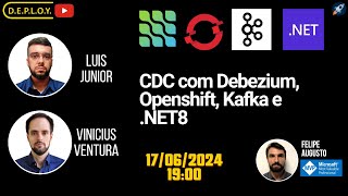 CDC com Debezium OpenShift Kafka e NET8 [upl. by Bui513]