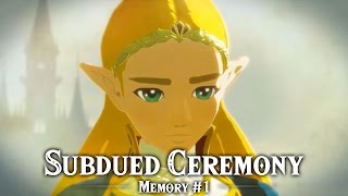 Subdued Ceremony  Recovered Memory 1  The Legend of Zelda Breath of the Wild [upl. by Lucilla]