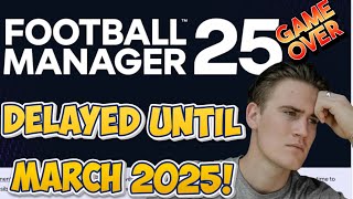 FOOTBALL MANAGER 25 Delayed Until 2025 What This Means for Fans [upl. by Stochmal]