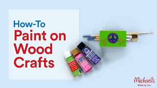 How to Paint on Wood Crafts  Michaels [upl. by Shepperd]