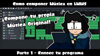 Tutorial LMMS  Como componer Música en LMMS  Parte 13  Conoce tu programa [upl. by Anibor581]