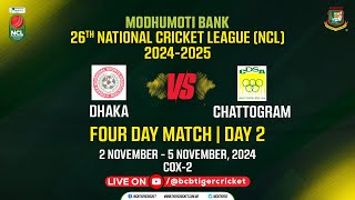 LIVE FOURDAY MATCH  Day 02  Dhaka vs Chattogram  Cox2  Modhumoti Bank NCL 20242025 [upl. by Nylidam]