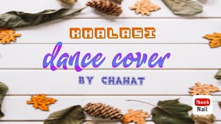 Dance cover on Khalasi song by Chahat Chahatjm6id [upl. by Eicrad]