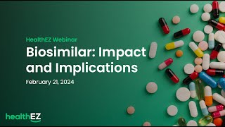 Webinar Biosimilars Impact and Implications [upl. by Cung]