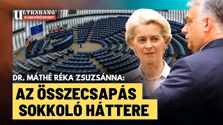 Von der Leyen nekiment Orbánnak lángba borítják Európát  Máthé Réka Zsuzsánna [upl. by Clift526]