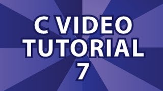 C Video Tutorial 7 [upl. by Liberati]