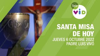 Misa de hoy ⛪ Jueves 6 de Octubre de 2022 Padre Luis Vivó  Tele VID [upl. by Solhcin376]