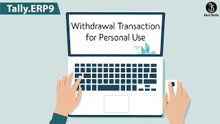 Withdrawal Transaction For Personal Use in TallyERP9 in Hindi [upl. by Hannan]