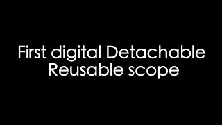 First digital Detachable Reusable scope [upl. by Schumer]