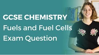 Fuels and Fuel Cells Exam Question  91 GCSE Chemistry  OCR AQA Edexcel [upl. by Bachman]