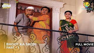 Bhoot Ka Sach  FULL MOVIE  Part 1 Taarak Mehta Ka Ooltah Chashmah Ep 1380  1382 [upl. by Shull]