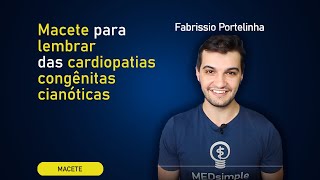 MACETE PARA LEMBRAR DAS CARDIOPATIAS CONGÊNITAS CIANÓTICAS [upl. by Germana]