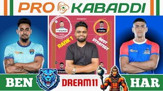 BEN vs HAR Dream11 Prediction  BEN vs HAR Dream11 Team  Bengal vs Haryana Dream11 Pro Kabaddi Team [upl. by Ayikaz]