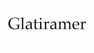 How to Pronounce Glatiramer [upl. by Klos735]