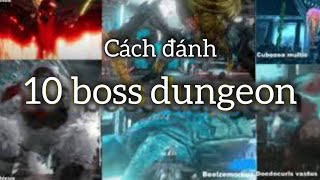 Cách đánh tất cả 10 boss trong dungeon Ark Mobile reup [upl. by Margalo]