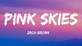 Pink Skies Lyrics  Zach Bryan  Official Lyric Video [upl. by Pul]