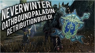 Neverwinter Oathbound Paladin RETRIBUTION Build mod 105 [upl. by Anilehs]