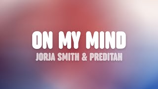 Jorja Smith amp Preditah  On My Mind Lyrics [upl. by Araiek]