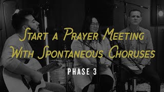 How To Start A Prayer Meeting with Spontaneous Choruses [upl. by Dore]