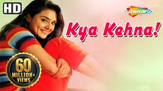 Kya Kehna HD  Preity Zinta  Saif Ali Khan  Chandrachur Singh  Hindi MovieWith Eng Subtitles [upl. by Gregoire]