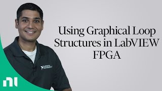 Using Graphical Loop Structures in LabVIEW FPGA [upl. by Einnej]