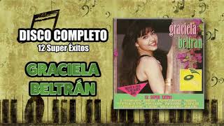 12 SUPER ÉXITOS quotGraciela Beltranquot  Disco Completo [upl. by Elehcir77]