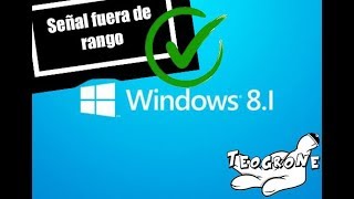 Cómo solucionar la señal fuera de rango  Windows 81 [upl. by Lalita87]