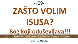 129 POSLEDNJA VREMENA  Zašto volim ISUSA Božji karakter ljubavi oduševljava [upl. by Harlie85]