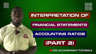 INTERPRETATION OF FINANCIAL STATEMENTS ACCOUNTING RATIOS  PART 2 [upl. by Jayson945]