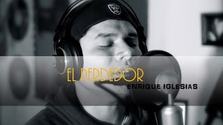 Enrique Iglesias El Perdedor ft Marco Antonio Solis [upl. by Ikkiv350]