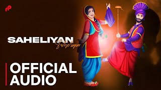 Saheliyan  Official Audio  Latest Punjabi Songs 2024 [upl. by Jasisa]