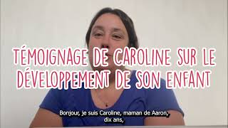 Témoignage de Caroline sur le développement de son enfant [upl. by Attenal60]