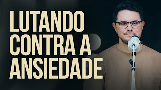 Lutando contra a ansiedade  Deive Leonardo [upl. by Eesac247]