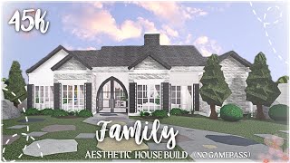 45K BLOXBURG  FAMILY HOUSBUILD  AESTHETIC HOME  NO GAMPASS [upl. by Uphemia880]