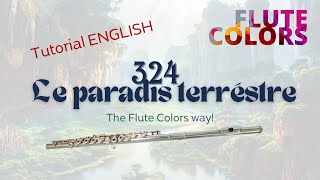 324 Le paradis terréstre  The Flute Colors way  Tutorial ENGLISH [upl. by Elttil]