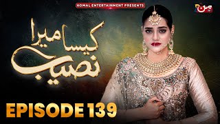 Kaisa Mera Naseeb  Episode 139  Namrah Shahid  Waqas Sattar  MUN TV Pakistan [upl. by Koeninger]