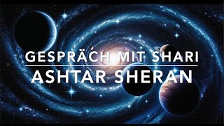 Gespräch mit Shari über Ashtar Sheran [upl. by Ladnar525]