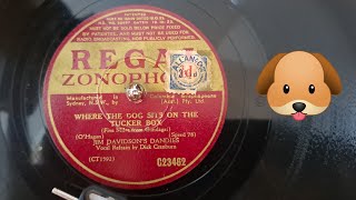 Where The Dog Sits On the Tucker Box Jim Davidsons Dandies Regal Zonophone 78rpm Record from 1939 [upl. by Nicolai]