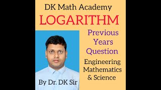 13 Logarithm Algebra  Solved previous years questions by Dr DK Sir [upl. by Katee]