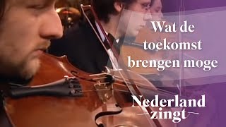 Nederland Zingt Wat de toekomst brengen moge [upl. by Lovering369]