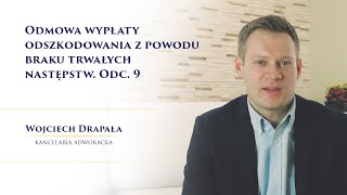 Odmowa wypłaty odszkodowania z powodu braku trwałych następstw Odc 9 [upl. by Asssilem]