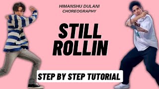 Still Rollin Himanshu Dulani Dance Choreography Tutorial  Still Rollin Dance Tutorial [upl. by Stew]