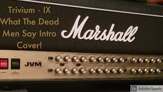 Trivium  IX What The Dead Men Say Cover IntroMarshall JVM410H MetalSchecter Guitars Avenger Atx [upl. by Saberio]