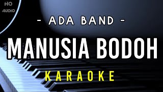 Manusia Bodoh  Ada Band  Hd Karaoke [upl. by Asiul]